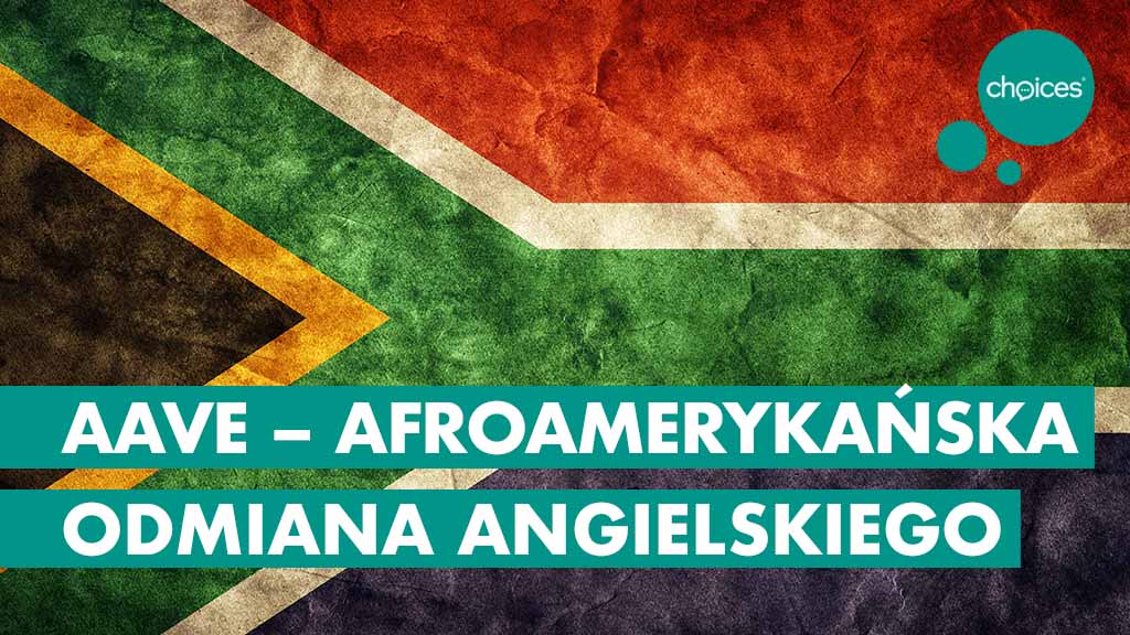 AAVE – Afroamerykańska odmiana angielskiego