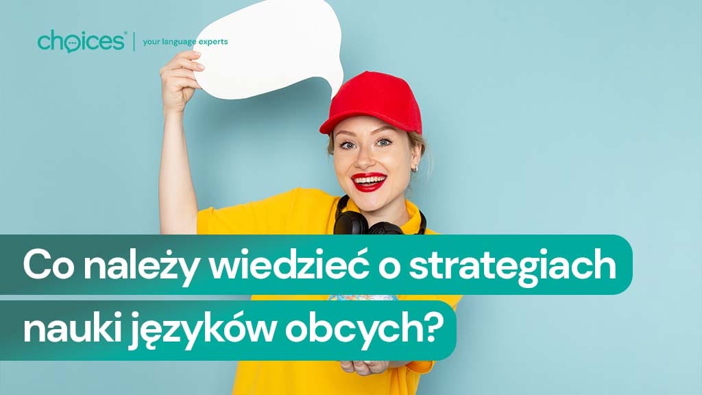 Co należy wiedzieć o strategiach nauki języków obcych