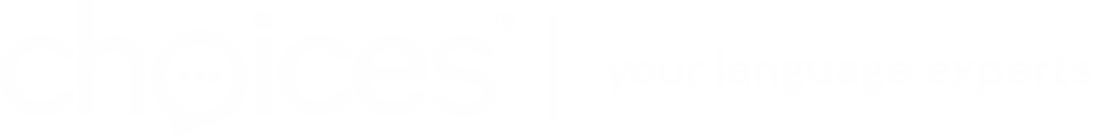choices® your language experts